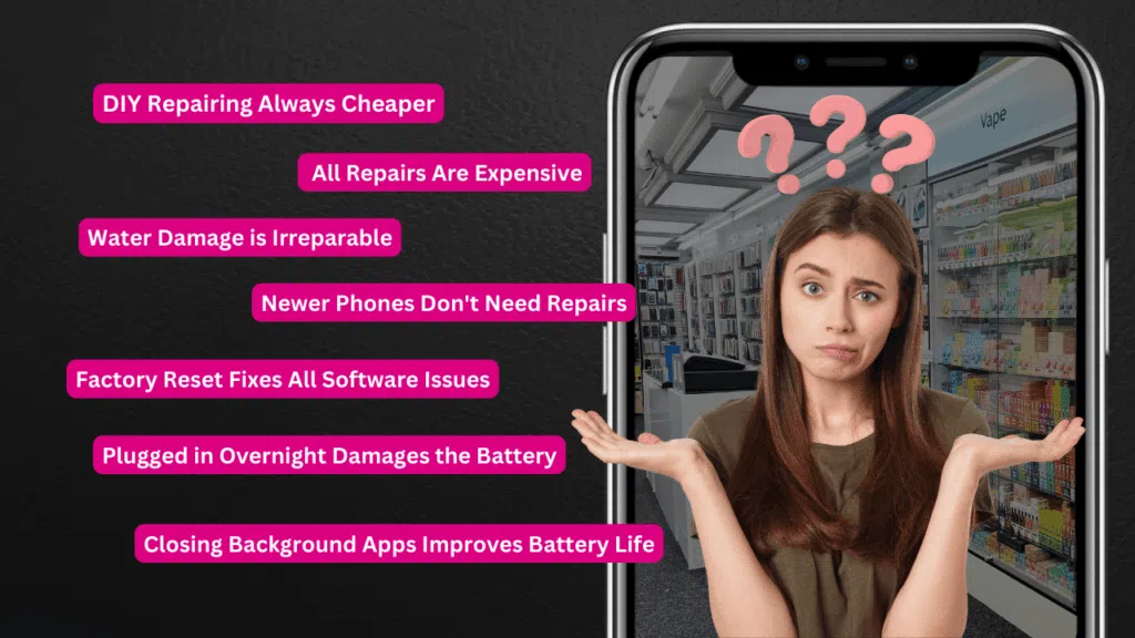 Mobile Repairing Myths: Debunking Common Misconceptions