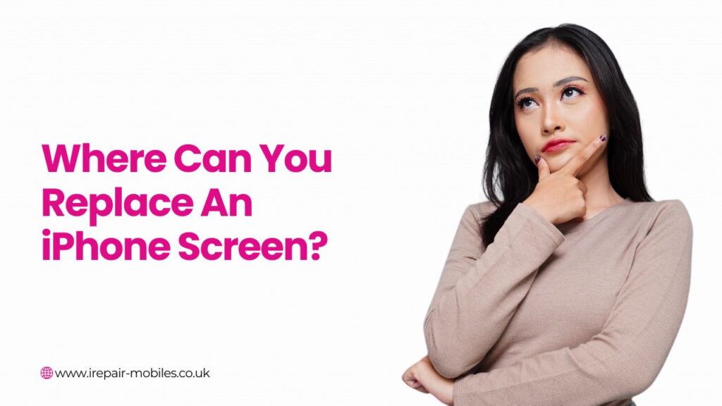 Where Can You Replace An iPhone Screen